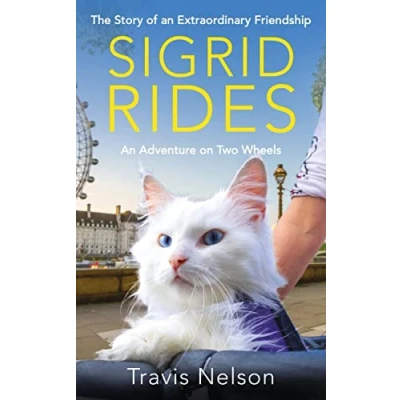 Bild av Sigrid Rides: The Story of An Extraordinary Friendship and Adventure on Two Wheels