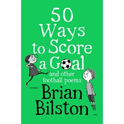 Bild av 50 Ways to Score a Goal and Other Football Poems