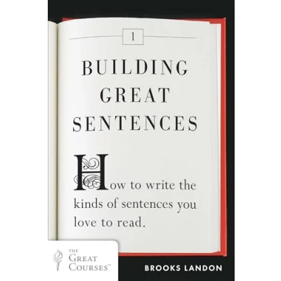 Bild av Building Great Sentences: How to Write the Kinds of Sentences You Love Read