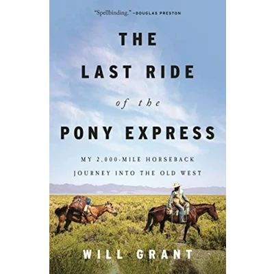 Bild av the Last Ride of Pony Express: My 2,000 Mile Horseback Journey Into Old West
