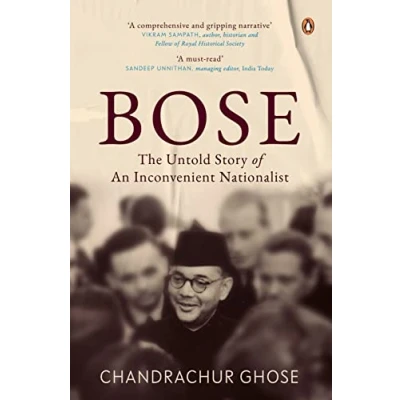 Bild av Bose: The Untold Story of an Inconvenient Nationalist Penguin Books, Indian History &amp; Biographies