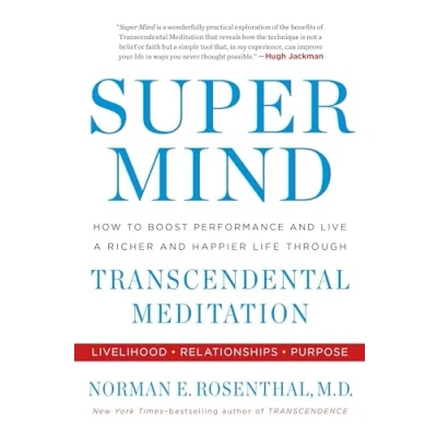 Bild av Super Mind: How to Boost Performance and Live a Richer Happier Life Through Transcendental Meditation