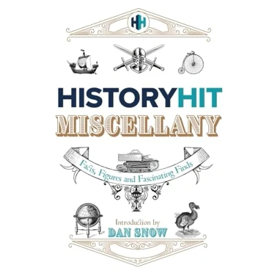 Bild av The History Hit Miscellany of Facts, Figures and Fascinating Finds introduced by Dan Snow
