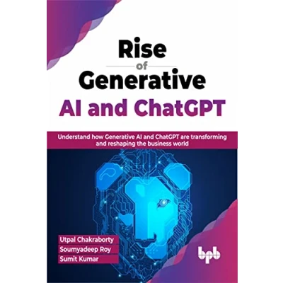 Bild av Rise of Generative AI and ChatGPT: Understand how ChatGPT are transforming reshaping the business world (English Edition)