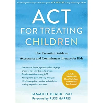 Bild av ACT for Treating Children: The Essential Guide to Acceptance and Commitment Therapy Kids
