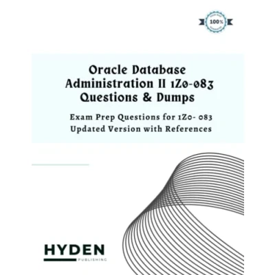 Bild av Oracle Database Administration II 1Z0 083 Questions &amp; Dumps: Exam Prep for updated version with References
