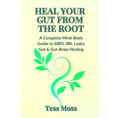 Bild av Heal Your Gut from the Root: A Complete Mind Body Guide to SIBO, IBS, Leaky Gut, and Brain Healing