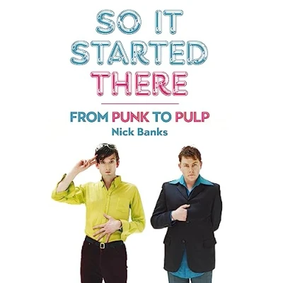 Bild av So It Started There: From Punk to Pulp