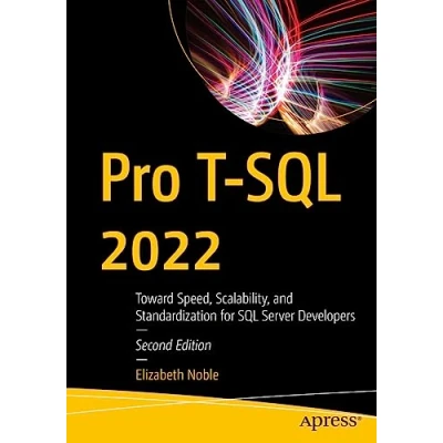 Bild av Pro T SQL 2022: Toward Speed, Scalability, and Standardization for Server Developers