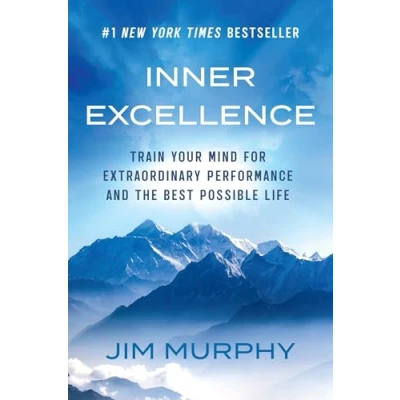 Bild av INNER EXCELLENCE: Train Your Mind for Extraordinary Performance and the Best Possible life