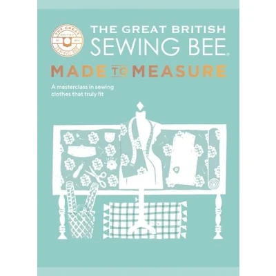 Bild av The Great British Sewing Bee: Made to Measure: A Masterclass in Clothes that Truly Fit