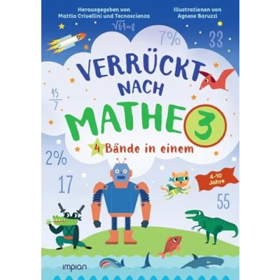 Bild av Verrückt nach Mathe 3: 4 Bände in einem: Coole Zahlen und Formen aus der Welt Superhelden Ein Meer voller Rechenaufgaben Die Fabrik des Einmaleins Dinos im Längen Gewichte Rausch