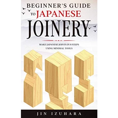 Bild av Beginner&#039;s Guide to Japanese Joinery: Make Joints in 8 Steps With Minimal Tools: 1
