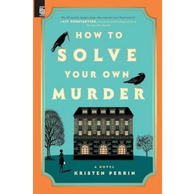 Bild av How to Solve Your Own Murder: A Novel