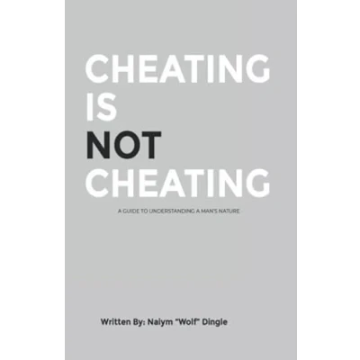 Bild av Cheating Is Not Cheating: A Guide To Understanding Man&#039;s Nature