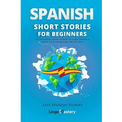 Bild av Spanish Short Stories for Beginners: 20 Captivating to Learn &amp; Grow Your Vocabulary the Fun Way!: 1