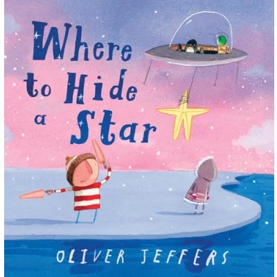 Bild av Where to Hide a Star: World renowned artist and picture book creator Oliver Jeffers brings life an endearing children’s story about the magic of friendship sharing what us joy.