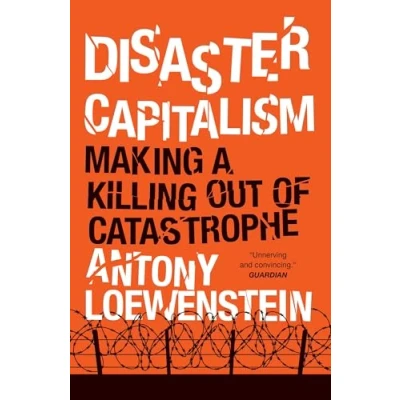 Bild av Disaster Capitalism: Making a Killing Out of Catastrophe