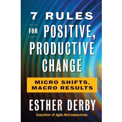 Bild av 7 Rules for Positive, Productive Change: Micro Shifts, Macro Results