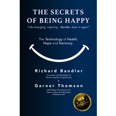 Bild av The Secrets of Being Happy: Technology Hope, Health, and Harmony