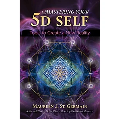 Bild av Mastering Your 5D Self: Tools to Create a New Reality