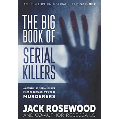 Bild av the Big Book of Serial Killers Volume 2: Another 150 Killer Files World&#039;s Worst Murderers