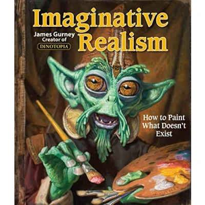 Bild av Imaginative Realism: How to Paint What Doesn&#039;t Exist: Volume 1