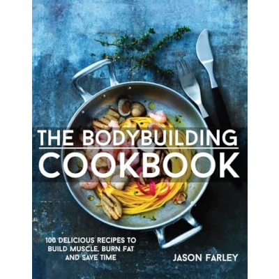 Bild av The Bodybuilding Cookbook: 100 Delicious Recipes To Build Muscle, Burn Fat And Save Time