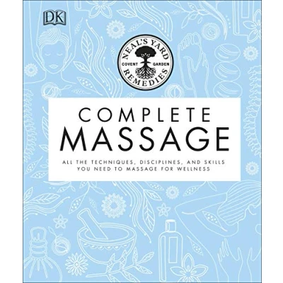 Bild av Neal&#039;s Yard Remedies Complete Massage: All the Techniques, Disciplines, and Skills you need to Massage for Wellness