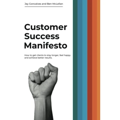 Bild av Customer Success Manifesto: How to Get Clients Stay Longer, Feel Happy and Achieve Better Results