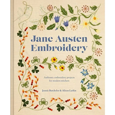Bild av Jane Austen Embroidery: Authentic embroidery projects for modern stitchers