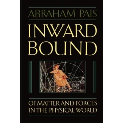 Bild av Inward Bound: Of Matter and Forces in the Physical World