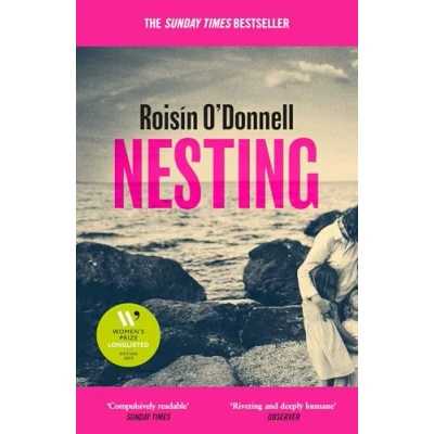 Bild av Nesting: Longlisted for the Women&#039;s Prize Fiction 2025; tender, soaring debut you won&#039;t be able to forget