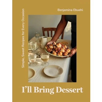 Bild av I&#039;ll Bring Dessert: Simple, Sweet Recipes for Every Occasion