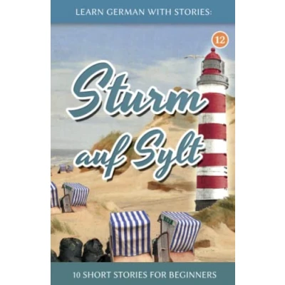 Bild av Learn German With Stories: Sturm auf Sylt 10 Short Stories For Beginners: 12