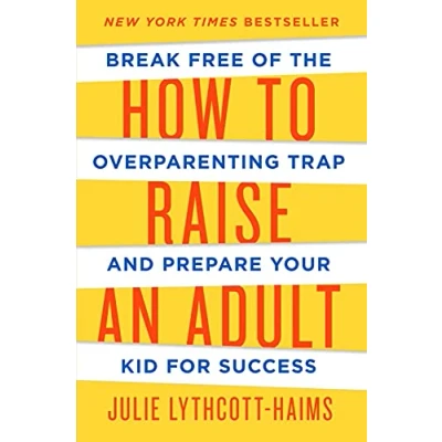 Bild av How to Raise an Adult: Break Free of the Overparenting Trap and Prepare Your Kid for Success