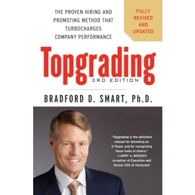 Bild av Topgrading, 3rd Edition: The Proven Hiring and Promoting Method That Turbocharges Company Performance