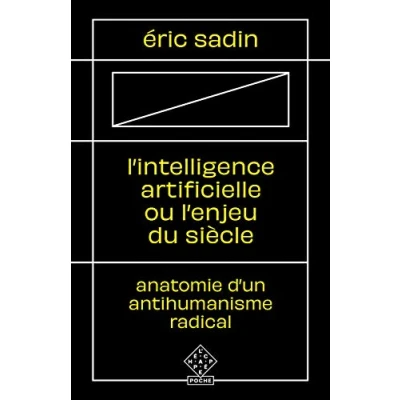 Bild av L&#039;intelligence artificielle ou l&#039;enjeu du siècle: Anatomie d&#039;un antihumanisme radical