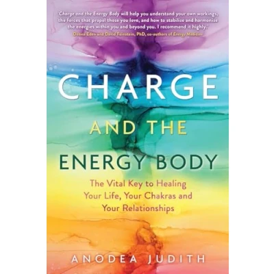 Bild av Charge and The Energy Body: Vital Key to Healing Your Life, Chakras Relationships