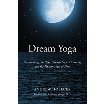 Bild av Dream Yoga: Illuminating Your Life Through Lucid Dreaming and the Tibetan Yogas of Sleep