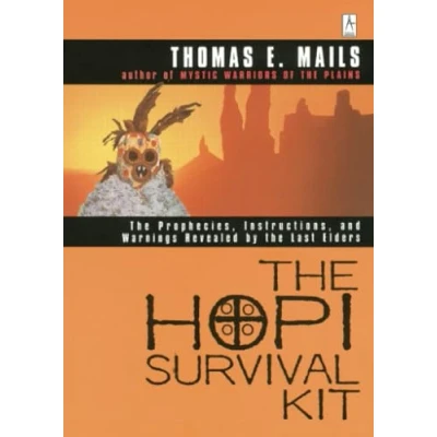 Bild av the Hopi Survival Kit: Prophecies, Instructions and Warnings Revealed by Last Elders