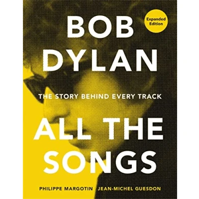 Bild av Bob Dylan All The Songs: Story Behind Every Track