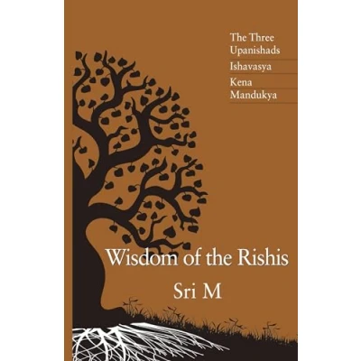 Bild av Wisdom of The Rishis: Three Upanishads: Ishavasya, Kena &amp; Mandukya
