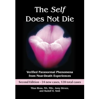 Bild av The Self Does Not Die: Verified Paranormal Phenomena from Near Death Experiences