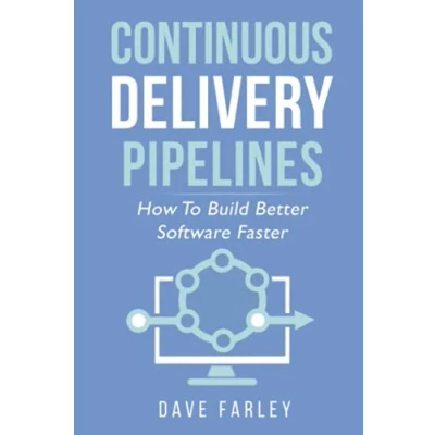 Bild av Continuous Delivery Pipelines: How To Build Better Software Faster