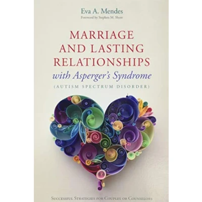 Bild av Marriage and Lasting Relationships with Asperger&#039;s Syndrome (Autism Spectrum Disorder): Successful Strategies for Couples or Counselors