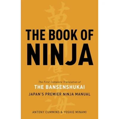 Bild av The Book of Ninja: Bansenshukai Japan&#039;s Premier Ninja Manual