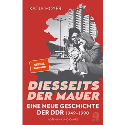 Bild av Diesseits Der Mauer: Eine neue Geschichte DDR 1949 1990 SPIEGEL Bestseller