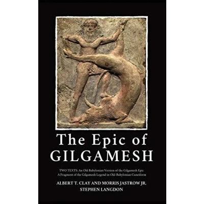 Bild av the Epic of Gilgamesh: Two Texts: An Old Babylonian Version Gilgamesh A Fragment Legend in Cuneiform