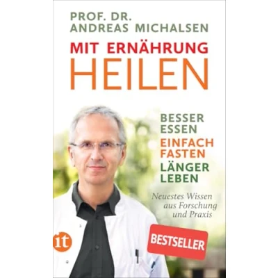 Bild av Mit Ernährung heilen: Besser essen einfach fasten länger leben. Neuestes Wissen aus Forschung und Praxis: 4766